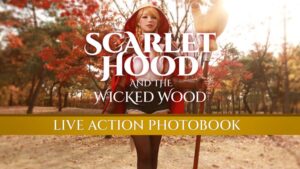 Scarlet Hood and the Wicked Wood – Live Action Photobook